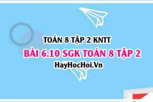 Bài 6.10 SGK Toán 8 Tập 2 Kết nối tri thức